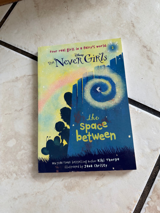 The Never Girls - The Space Between Book 2 (Used)